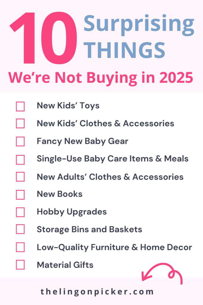 Infographic featuring our no-buy year list: 10 surprising things our family with young kids is choosing not to buy in 2025.